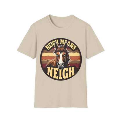 Neigh Means Neigh T-Shirt