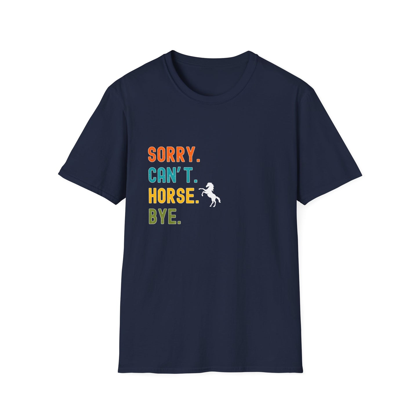 Sorry Can't Horse Bye T-Shirt