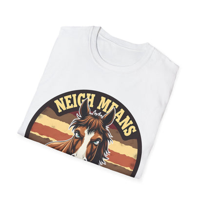 Neigh Means Neigh T-Shirt