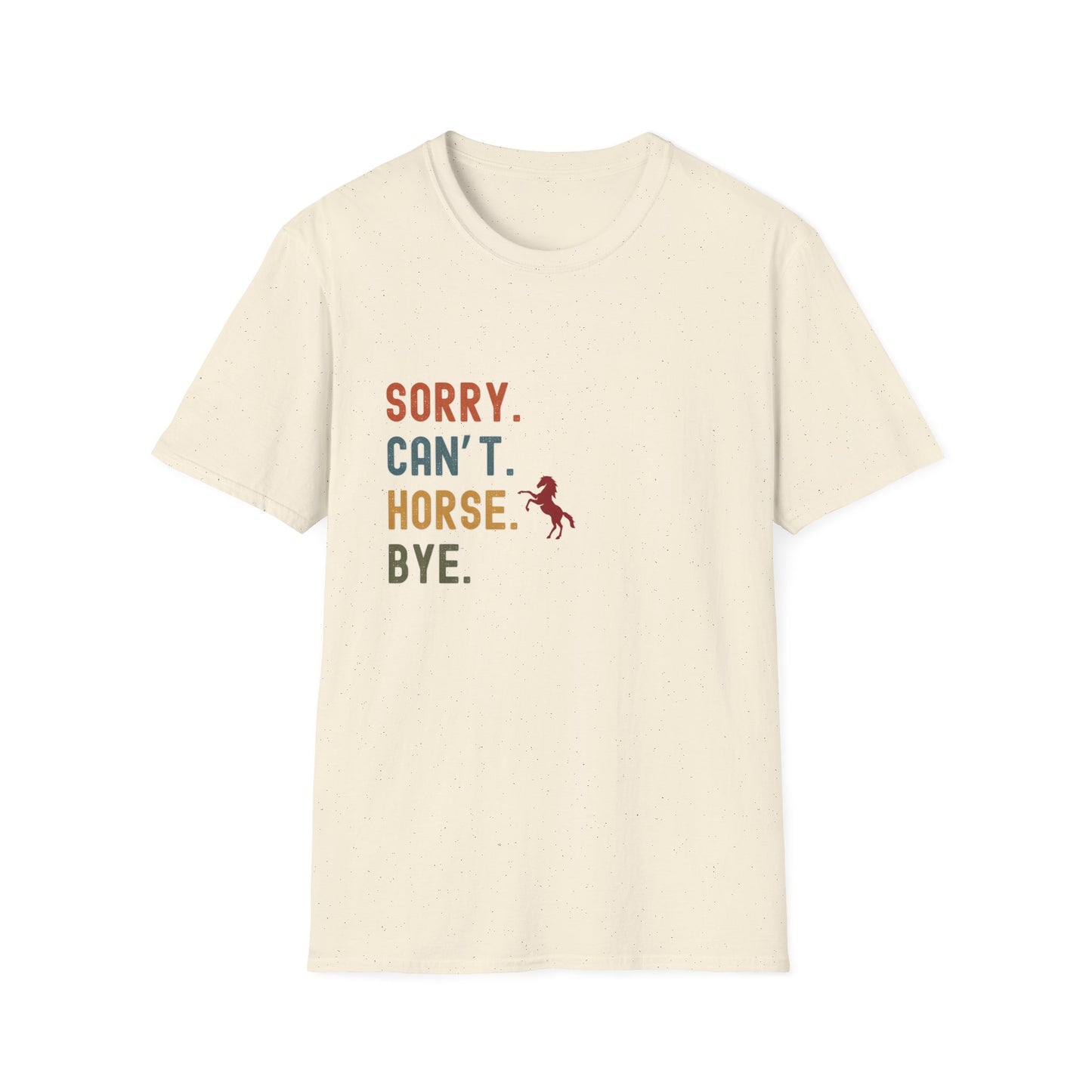 Sorry Can't Horse Bye T-Shirt