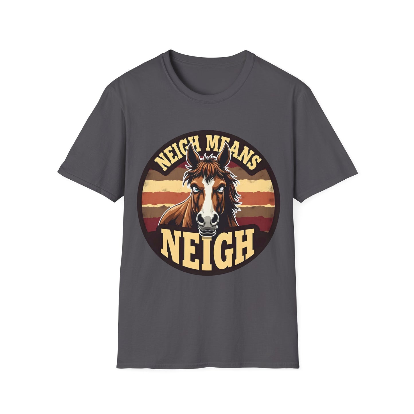 Neigh Means Neigh T-Shirt