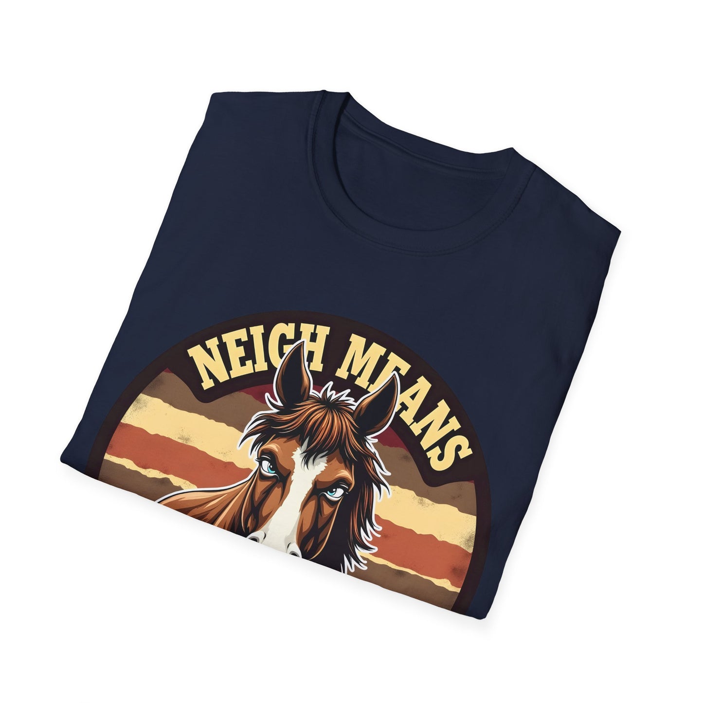 Neigh Means Neigh T-Shirt