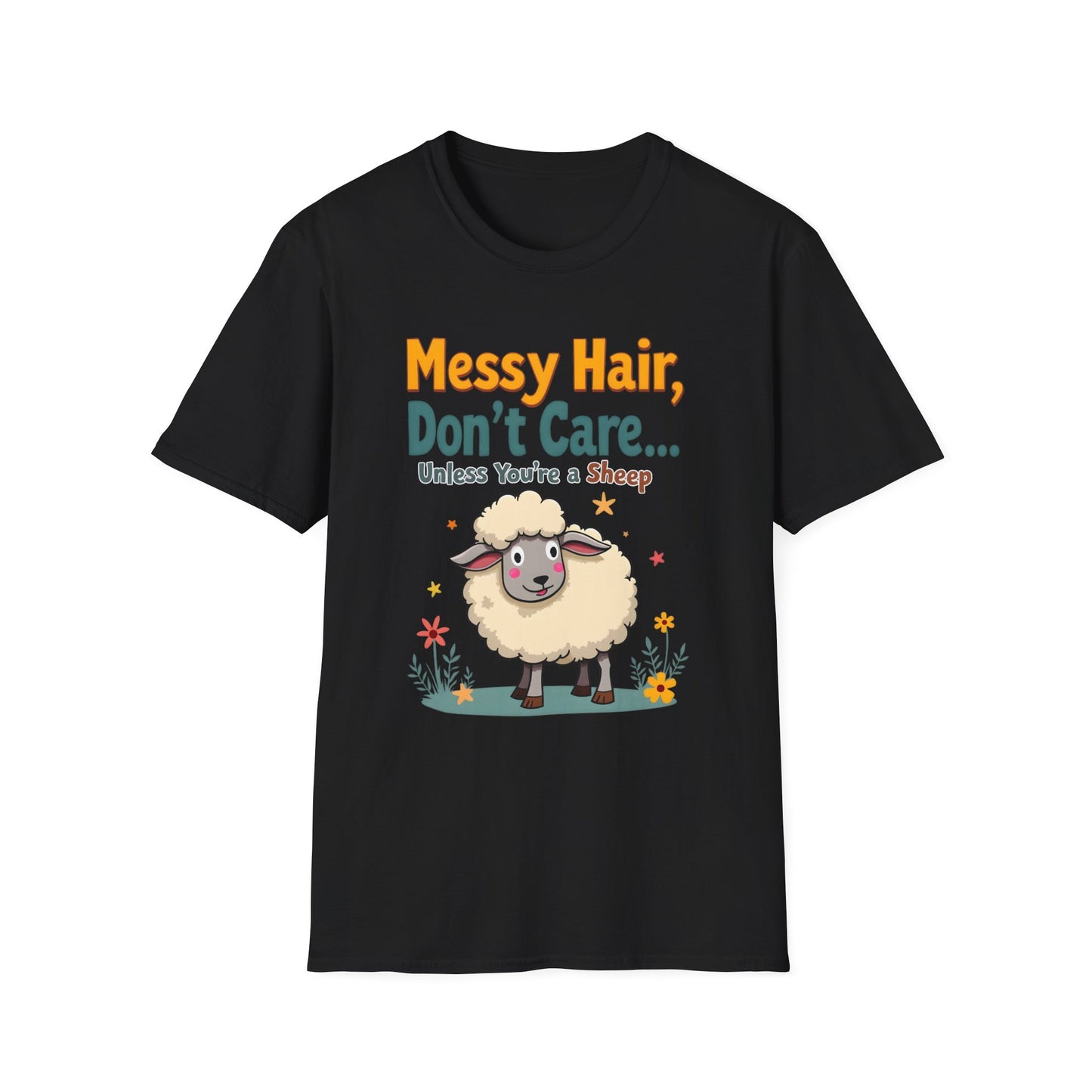 Messy Hair Don't Care Unless You Are A Sheep T-Shirt