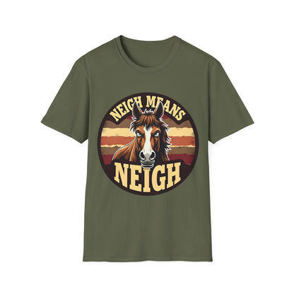 Neigh Means Neigh T-Shirt