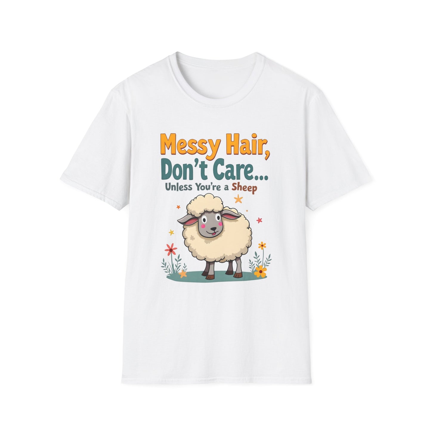 Messy Hair Don't Care Unless You Are A Sheep T-Shirt