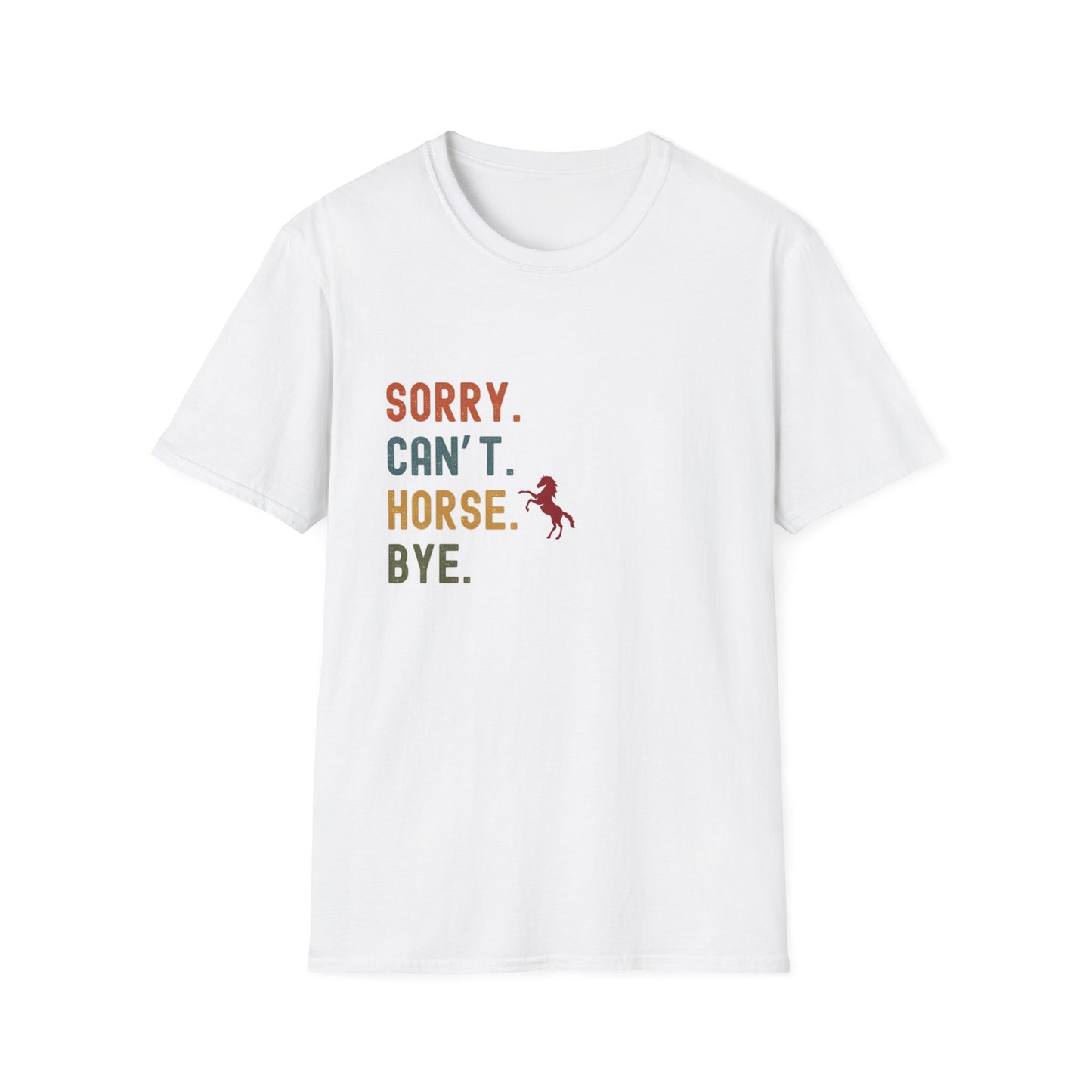 Sorry Can't Horse Bye T-Shirt