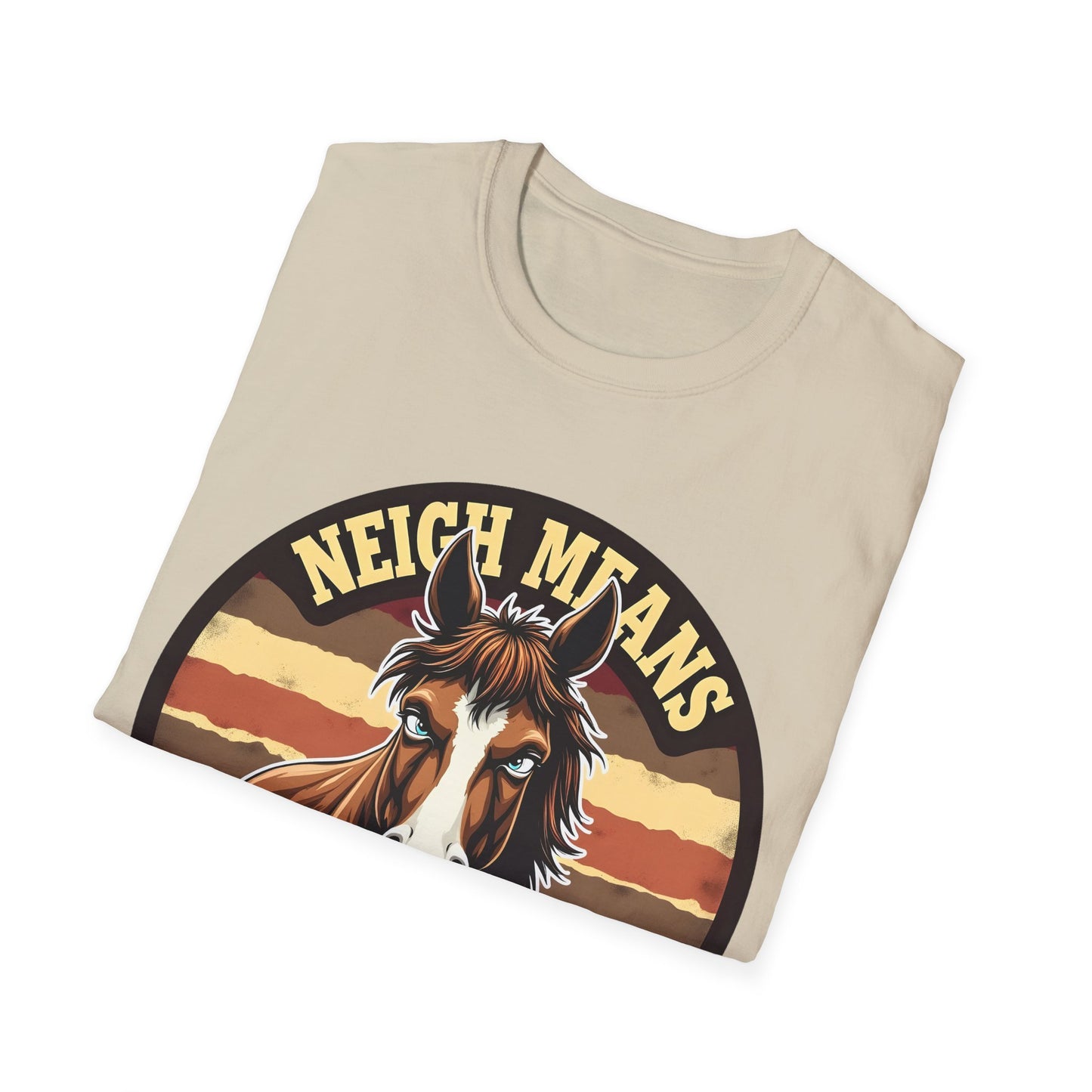 Neigh Means Neigh T-Shirt