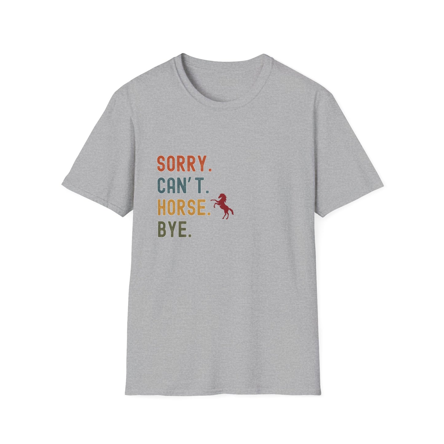 Sorry Can't Horse Bye T-Shirt