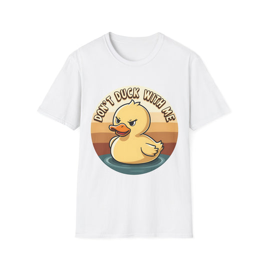 Don't Duck with Me T-Shirt